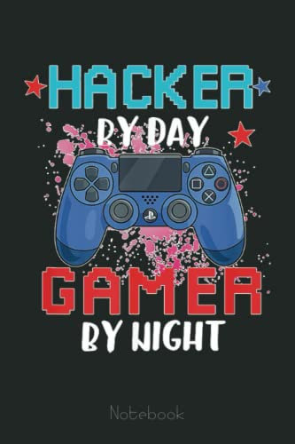 Hacker By Day Gamer By Night Job Pride Video Games Lover Notebook: Video Games Notebook and Tracker: Gamer's Journal Designed To Record Current and Future Gaming | Gaming Fire