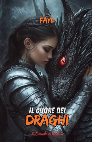 Il cuore dei Draghi: Le Cronache di Valderia