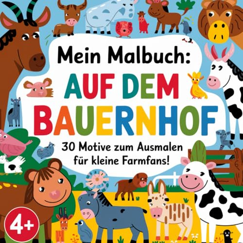 Mein Malbuch: Auf dem Bauernhof. 30 Motive zum Ausmalen für kleine Farmfans!