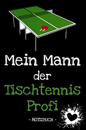 Mein Mann der Tischtennis Profi: Familie | Freunde | Verwandtschaft | Hobby | Beruf | Notizbuch | Tagebuch | Geschenk | Punkte Raster!! | ca. DIN A5