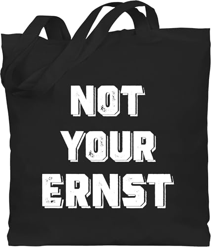 Shirtracer - Baumwolltasche - Sprüche Statement mit Spruch - Not your Ernst