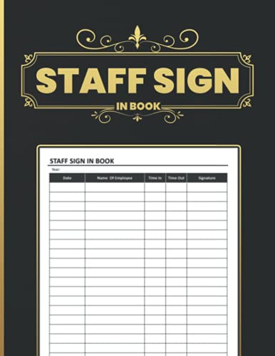Staff Sign In Book: Staff Signing Book A4 - Daily Staff Sign-in Book for Workplace, Business, Office, Security - Staff Contact Tracing Register, Form, ... is perfect For Keep Tracking of The Employee