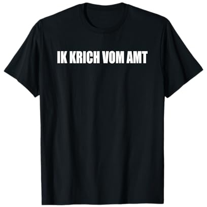 Ik Krich Vom Amt Arbeitlos Hartz IV T-Shirt T-Shirt