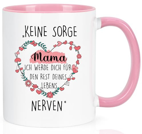 Joymaking Kaffeetasse Geschenk für Mama Muttertagsgeschenk Geburtstagsgeschenk Tasse mit Spruch - Keine Sorge Mama Ich werde dich für den rest deines Lebens nerven, Rosa 320ml