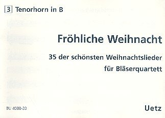 Fröhliche Weihnacht: für 4 Blechbläser 3. Stimme in B (Tenorhorn)