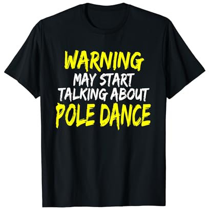 Stangentanz Tanzkurs Pole Dance Spruch Poledance T-Shirt