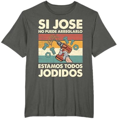 Si José No Puede Repararlo - Español Camiseta