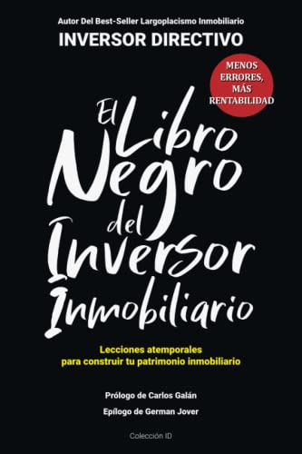 El libro negro del inversor inmobiliario: Comete menos errores, obtén más rentabilidad (Inversión)
