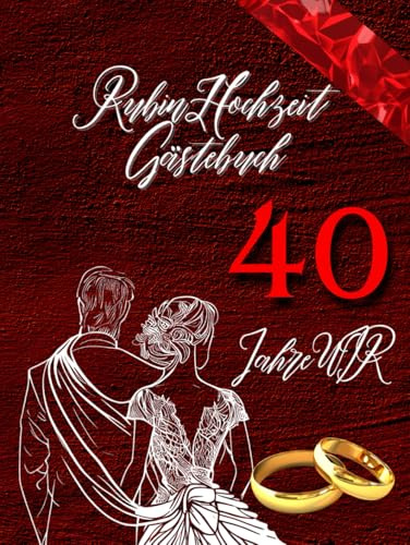 Rubin Hochzeit Gästebuch - 40 Jahre Wir: Perfekt für persönliche Widmungen, Glückwünsche und Fotos. Für 30 bis 60 Gäste. Gästebuch und ... Feier der Rubin Hochzeit. Vintage Dekoration.