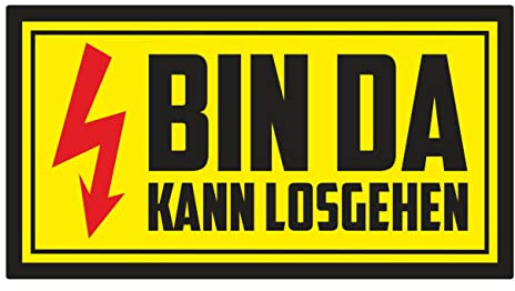 Aufkleber Sprüche Bin da kann losgehen lustiger Spruch (Wetterfest)
