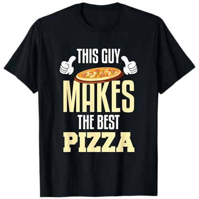 Ce type fait les meilleures pizzas | Pizza Maker T-Shirt