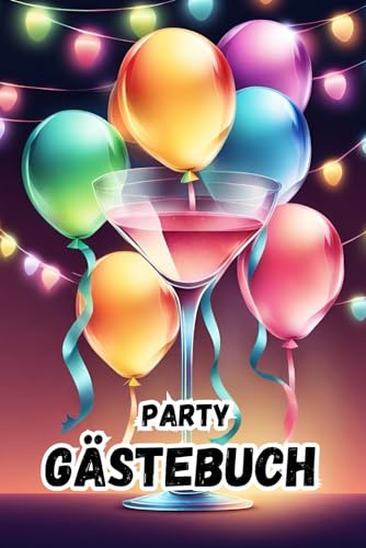 Party Gästebuch | Das Vorher-Nacher-Gästebuch | Partygästebuch zum selbst ausfüllen und ankreuzen: 50 Gäste