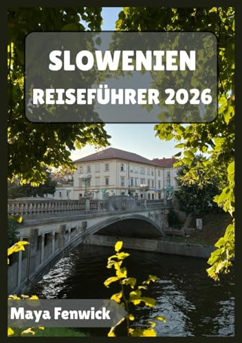 SLOWENIEN REISEFÜHRER 2026