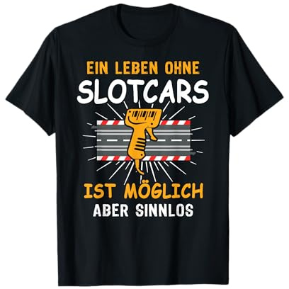 Slotcars Geschenk Slotracing Spruch Leben Slotrace T-Shirt
