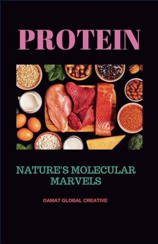 PROTEIN: Nature's molecular marvels, Building Blocks of Life and Health, Catalysts of Life's Grand Symphony, Ultimate Guide to Strength, Health, and ... Paradox (Glitz, Glam, and Good Health)