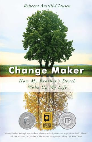 Change Maker: How My Brother's Death Woke Up My Life (English Edition)