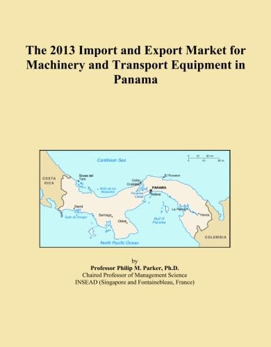 The 2013 Import and Export Market for Machinery and Transport Equipment in Panama