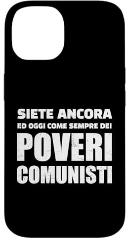 Custodia per iPhone 14 siete ancora, e oggi come sempre, dei poveri comunisti