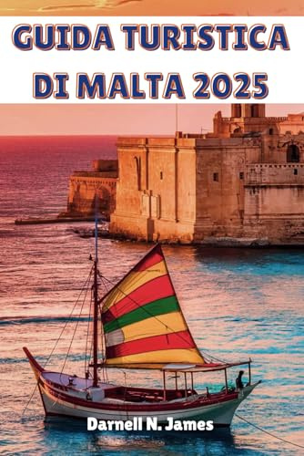 GUIDA TURISTICA DI MALTA 2025: Esplora antiche meraviglie, coste mozzafiato e delizie locali con facilità