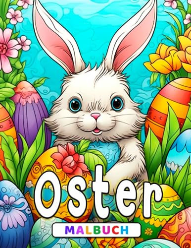 Oster-Malbuch: 30 Oster-Malvorlagen mit einfachen und schönen Designs, perfekte Geschenke für Kinder zum Entspannen und Abschalten.