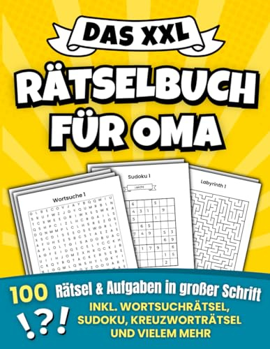 Das XXL Rätselbuch für Oma: 100 Rätsel und Aufgaben in großer Schrift - Inkl. Wortsuchrätsel, Sudoku, Kreuzworträtsel und vielem mehr