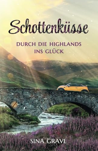Schottenküsse - Durch die Highlands ins Glück