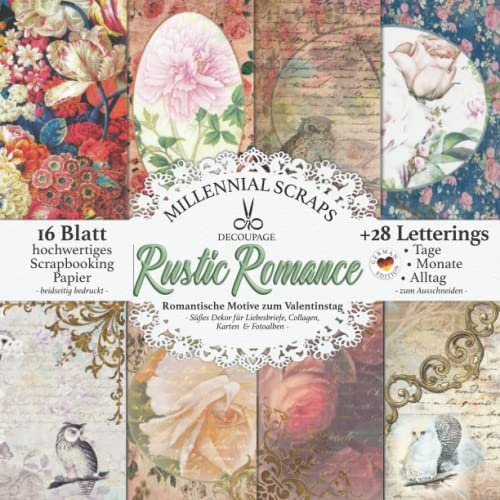 DECOUPAGE RUSTIC ROMANCE Romantische Motive zum Valentinstag: Süßes Dekor für Liebesbriefe, Collagen, Karten & Fotoalben I Zum Ausschneiden I Mit Letterings I Basteln mit Papier Deko & Inspo