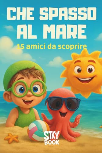 Che Spasso al Mare! – Libro illustrato per bambini 2-6 anni: 15 animali marini e amici della spiaggia da scoprire