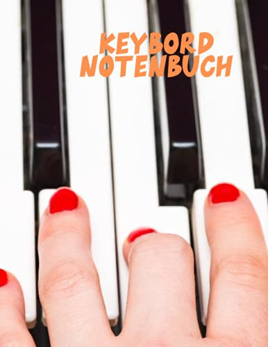 Keyboard Notenbuch: Notenbuch für Orgel mit 123 Seiten leeren Notenblätter DIN A4