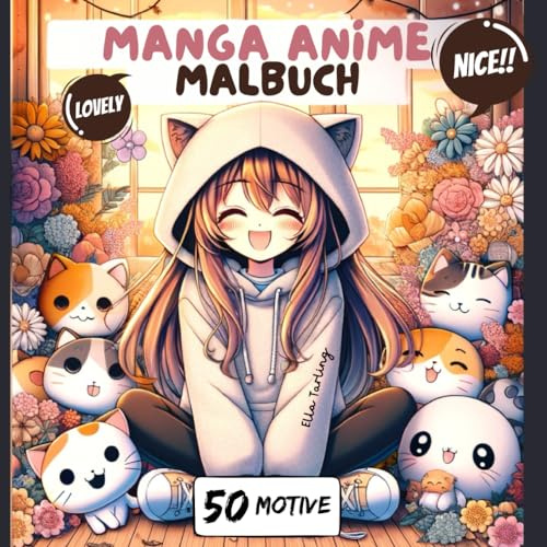 Das Manga Anime Malbuch - Das perfekte Geschenk für Teenager, Mädchen, Jungen und junggebliebene Erwachsene: 50 entzückende Designs zum Ausmalen und Entspannen
