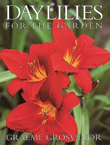 Daylilies for the Garden by Graeme Grosvenor (1999-07-01)