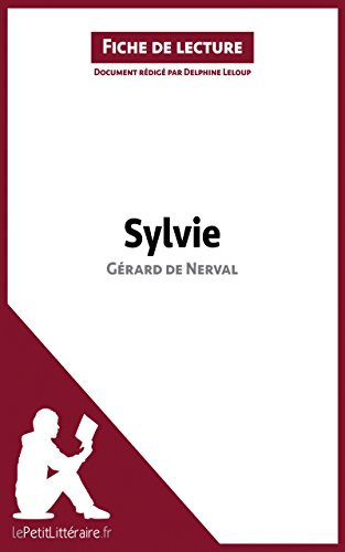 Sylvie de Gérard de Nerval (Fiche de lecture): Analyse complète et résumé détaillé de l'oeuvre (French Edition)