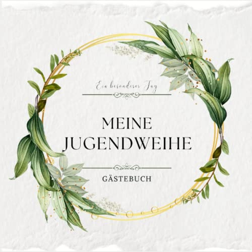 Meine Jugendweihe Gästebuch: dieses Erinnerungsalbum eigent sich perfekt für persönliche Grüße, Fotos und Glückwünsche Ihrer Gäste