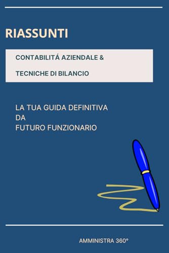 Contabilitá aziendale & tecniche di bilancio: La tua guida definitiva da futuro funzionario: 16