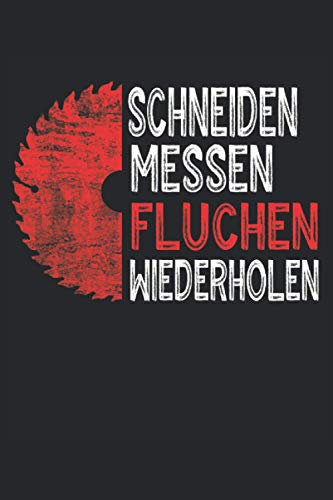 SCHNEIDEN MESSEN FLUCHEN WIEDERHOLEN: Dachdecker Notizbuch - Toller linierter Notizblock für den Dachdeckermeister & Handwerker - 120 linierte Seiten ... Din A5 | Geschenk für den Meister oder Azubi.