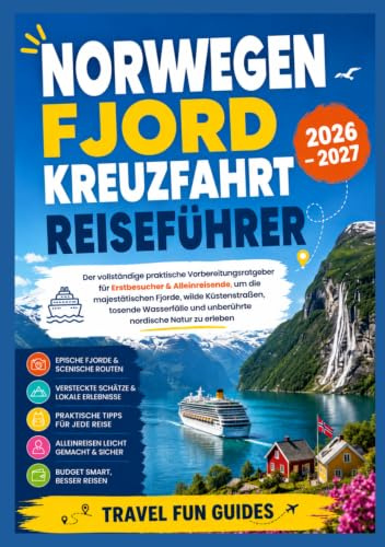 NORWEGEN Fjord-Kreuzfahrtführer 2026 – 2027: Der vollständige praktische Vorbereitungsleitfaden für Erstbesucher und Alleinreisendeum das zu ... Wasserfälle und unberührte nordische Natur