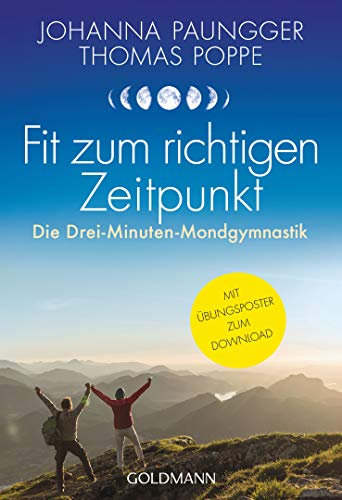 Fit zum richtigen Zeitpunkt: Die Drei-Minuten-Mondgymnastik - Mit Übungsposter zum Download