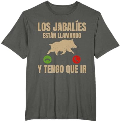 Cazador Los Jabalíes Están Llamando Y Tengo Que IR Caza Camiseta