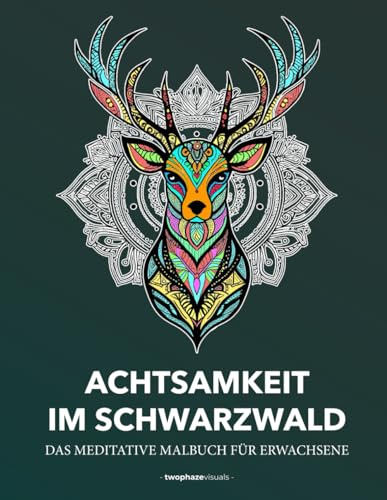 Achtsam im Schwarzwald: Meditative Ausmalvorlagen für Erwachsene