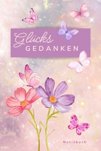 Notizbuch GlücksGEDANKEN Schmetterlinge ROSA: Zum GlücksPODCAST LebensWERT
