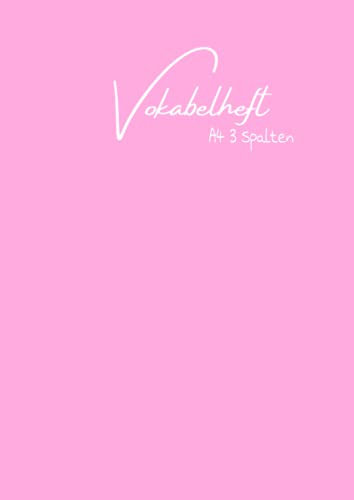 Vokabelheft A4 3 Spalten: in Rosa | Vokabeln effektiv lernen und notieren | für Schule, Kurse, Universität und Freizeit