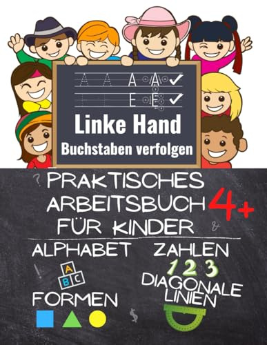 Buchstaben und Zahlen Praxis Arbeitsbuch für Linkshänder Kinder, Vorschulkinder, Kleinkinder.: Handschrift für Linkshänder: Die vollständige Spur und ... Kalligraphie Tracing Notebook für Anfänger.