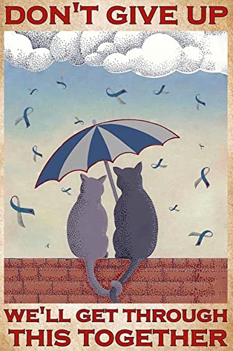 Yelacecca Sign Dont Give Up Well Get Through This Together Couple Cat Wall Plate For Street & Home Bar Club Kitchen Restaurant Wall Art Decor Plaque Signs Funny Vintage Metal Sign Poster 8X12 Inches