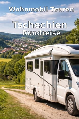 Wohnmobil Touren Tschechien – Rundreise