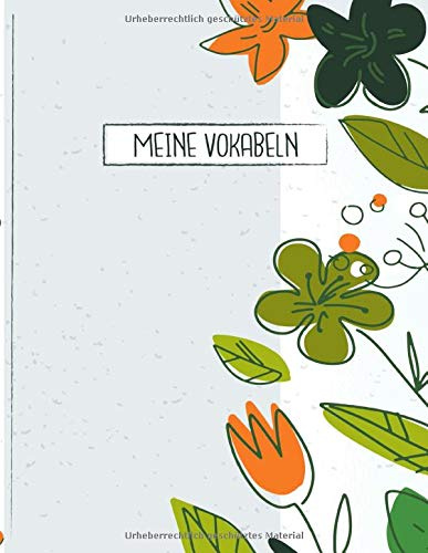 Meine Vokabeln: Vokabelheft. 3 Spalten für Vokabeln. 120 Seiten mit schönem Design. Dreispaltiges Buch mit Soft Cover 8.5x11 Zoll, ca. DIN A4 21.6x27.9cm.
