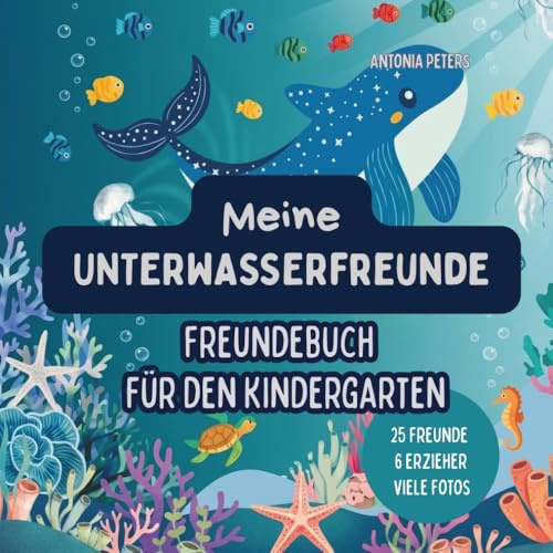 Mein Freundebuch für den Kindergarten – Unterwasserwelt: Für Jungen und Mädchen von 2–7 Jahren | Ohne Schreiben, zum Ankreuzen, Ausmalen und Erinnern