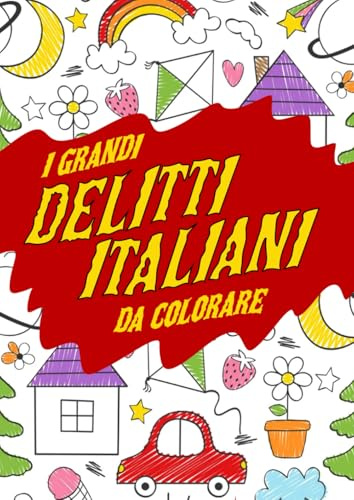 I GRANDI DELITTI ITALIANI DA COLORARE