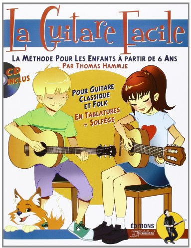La Guitare Facile : La Méthode pour Enfants à partir de 6 ans (livre seul)