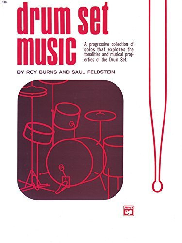 Drum Set Music: A Progressive Collection of Solos That Explores the Tonalities and Musical Properties of the Drum Set by Roy Burns (1971-06-01)