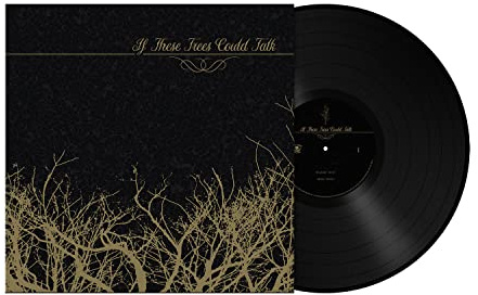 If These Trees Could Talk
